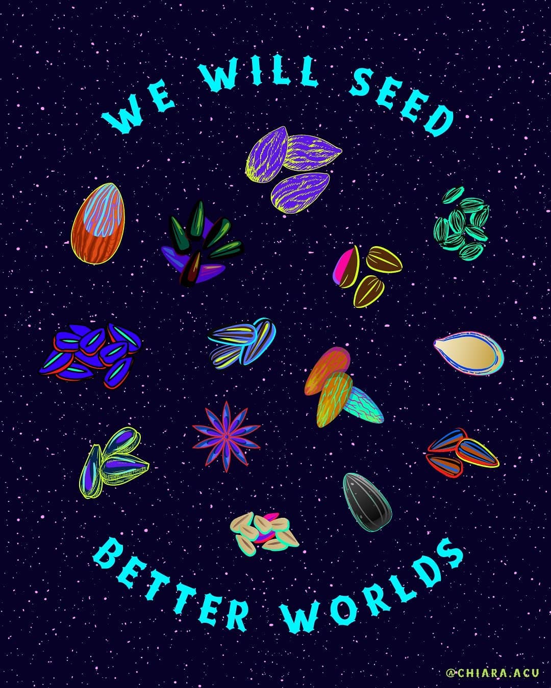 Drawings of neon colored plant seeds float against a starry background, surrounded by the words "We will seed better worlds"